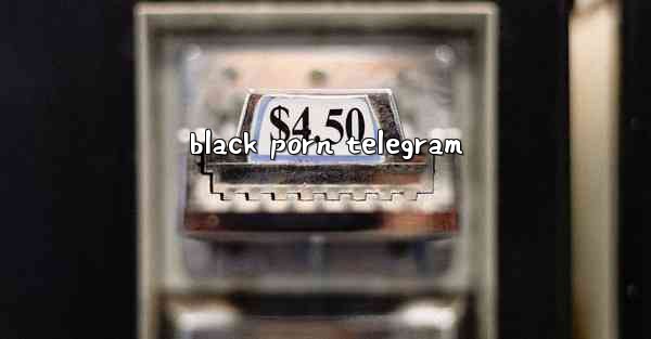 black porn telegram