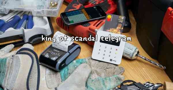 king of scandal telegram