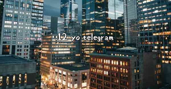 12 yo telegram