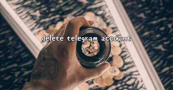 delete telegram account