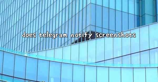 does telegram notify screenshots