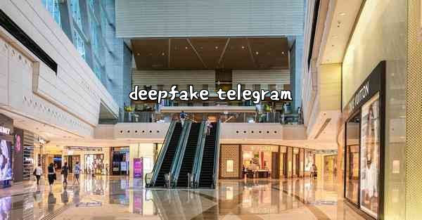 <b>deepfake telegram</b>