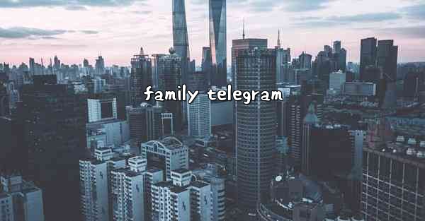 family telegram