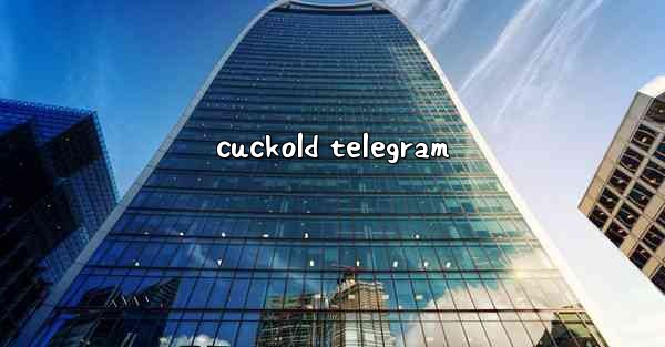 cuckold telegram