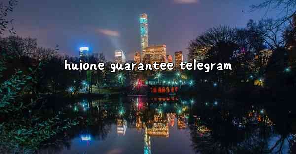 huione guarantee telegram