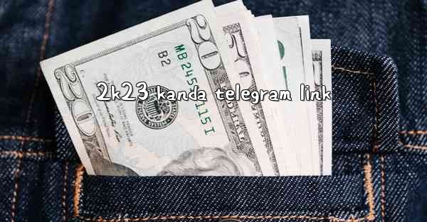 2k23 kanda telegram link