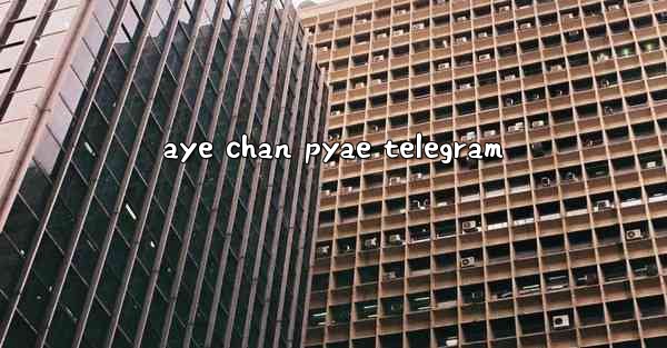 aye chan pyae telegram