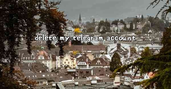 delete my telegram account