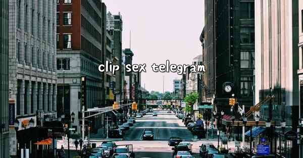 clip sex telegram