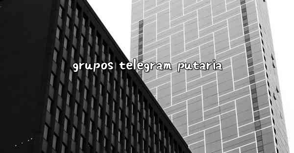 <b>grupos telegram putaria</b>
