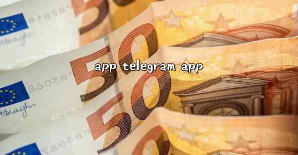 <b>app telegram app</b>