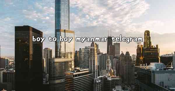 boy to boy myanmar telegram