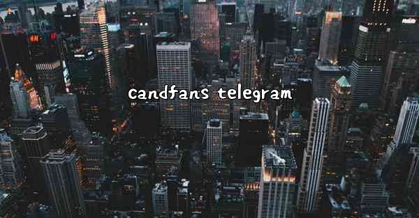 <b>candfans telegram</b>