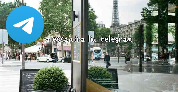 alessandra liu telegram