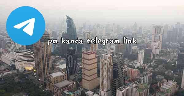 pm kanda telegram link