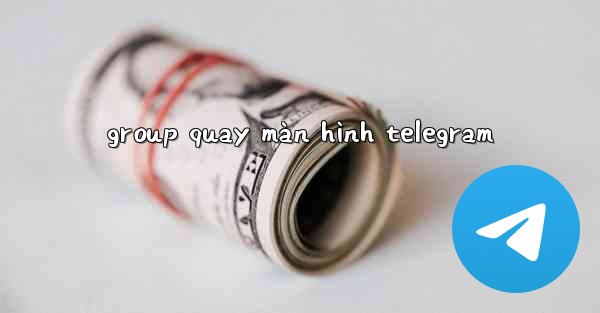group quay màn hình telegram