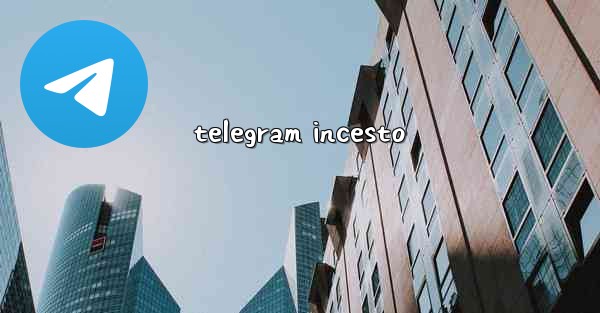 telegram incesto