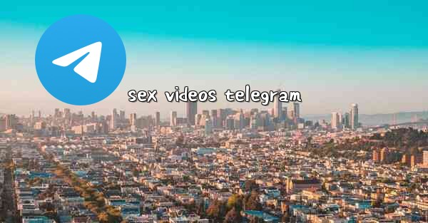 sex videos telegram