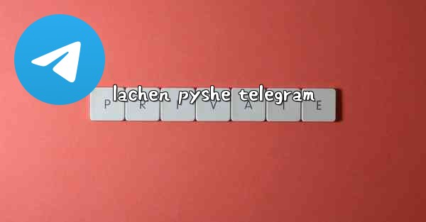 lachen pyshe telegram