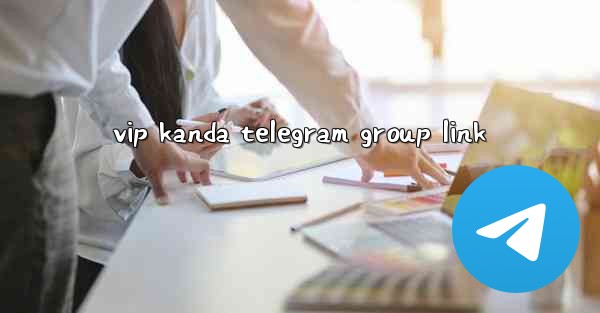 vip kanda telegram group link